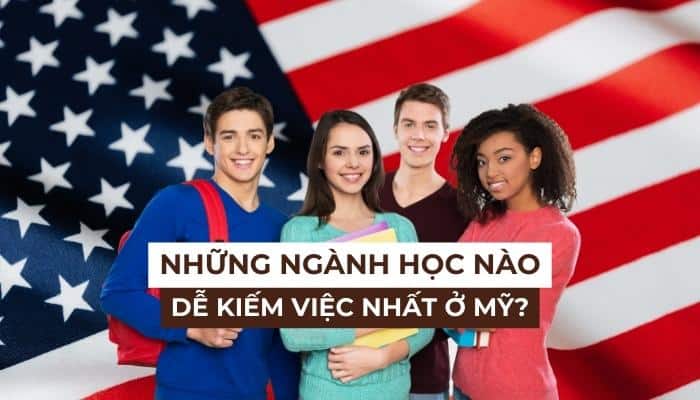 những ngành học dễ kiếm việc làm tại mỹ